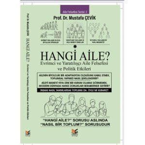 Hangi Aile? Evrimci ve Yaratılışçı Aile Felsefesi ve Politik Etkileri Hangi Aile? Evrimci ve Yaratılışçı Aile Felsefesi ve Politik Etkileri
